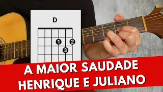 Como Tocar A MAIOR SAUDADE (Henrique e Juliano) Fácil