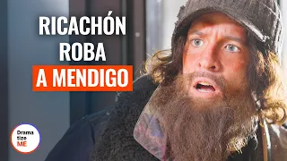 RICACHÓN ROBA A MENDIGO | @DramatizeMeEspanol