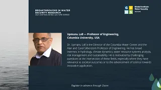 Week 7 - Upmanu Lall: Global to Local Hydroclimatic Networks – Dynamics and Predictability