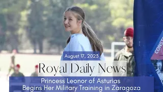 #Princess #Leonor of Asturias Begins Her Three-Year Military Training!  And, More #Royal News!