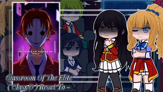 Classroom Of The Elite ( Class D ) React To Ayanokoji Kiyotaka || Part 02 || [ COTE ]
