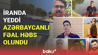 İranda yeddi azərbaycanlı fəal həbs olundu - BAKU TV