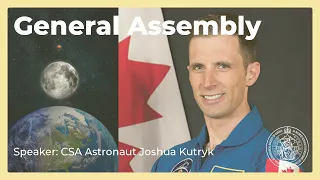 GA 2020 - Session 1 - CSA Astronaut Joshua Kutryk