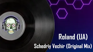 Roland(UA) - Schedriy Vechir (Original Mix)