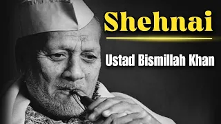 Shehnai - Ustad Bismillah Khan | Hindustani Classical Instrumental |