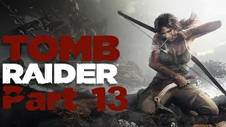 Tomb Raider (2013) Part 13 | Walkthrough | PC 1080p 60FPS No Commentary