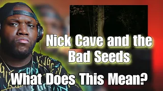 Nick Cave & The Bad Seeds - We No Who U R | Reaction