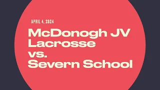 Exciting Victory: Mcdonogh JV Lacrosse Tops Severn School In Thrilling Matchup On 4/4/2024