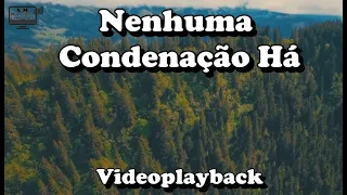 Nenhuma condenação há - Videoplayback com legendas - Armando Filho