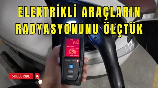 Elektrikli Araçlar Radyasyon (MAGNETIK ALAN) Yayıyor mu? Radyasyon (MF) Ölçümünde Şaşırtıcı Sonuçlar