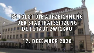 Stadtratssitzung der Stadt Zwickau vom 17.12.2020 - Teil 1