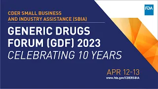 Generic Drugs Forum (GDF) 2023: Celebrating 10 Years of the GDF (Day 1 of 2)