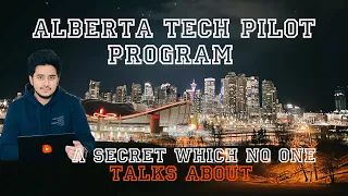 ALBERTA PNP-TECH PILOT PROGRAM I A SECRET WHICH NO ONE TALKS ABOUT I ALBERTA PNP  CANADA IMMIGRATION