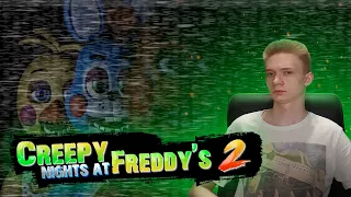 Creepy Nights At Freddy's 2 ► АНИМАТРОНИКИ СНОВА ВЕРНУЛИСЬ