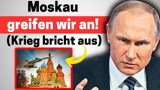 Jetzt eskaliert der Krieg (Moskau wird zerstört)