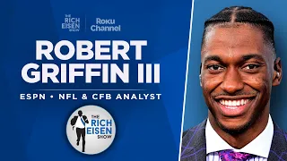 ESPN’s Robert Griffin III Talks Deion, Rodgers, Burrow, Bills & More w/ Rich Eisen | Full Interview