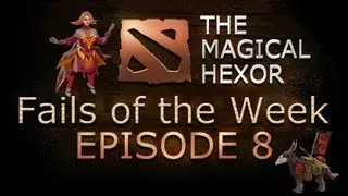 Dota 2 - Fails of the Week - Ep. 8 by hexOr