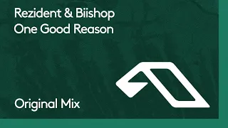 Rezident & Biishop - One Good Reason