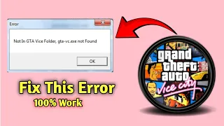 Not In GTA Vice Folder, gta vc.exe not found | 2 Methods To Fix This Error