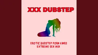 Erotic Dubstep Porn Kings (Extreme Sex Mix)