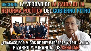 GOBIERNO PETRO: LA VERDAD DE LA CAIDA DE LA REFORMA POLÍTICA ¿MICOS DE ROY BARRERAS Y ARIEL ÁVILA?