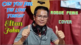 Can You Feel The Love Tonight - Elton John Roque Fenis Official Cover