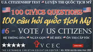 THI QUỐC TỊCH MỸ 🇺🇸 100 CÂU HỎI 🇺🇸 LESSON 6/9 🇺🇸 100 CIVICS QUESTIONS 🇺🇸 US CITIZENSHIP TEST 2023 🇺🇸