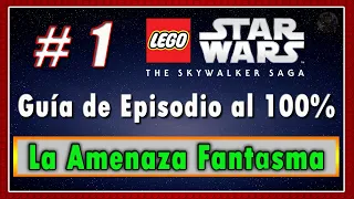 LEGO Star Wars La Saga Skywalker [ Guía Rápida de Episodio al 100% ] La Amenaza Fantasma ⭐⭐⭐⭐⭐