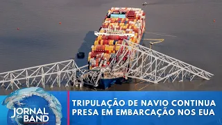 Tripulação de navio que derrubou ponte nos EUA continua presa em embarcação | Jornal da Band