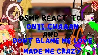 DSMP react to ONII-CHAAAAN and don’t blame me love made me crazy||quackity angst||GCRV||gacha club||