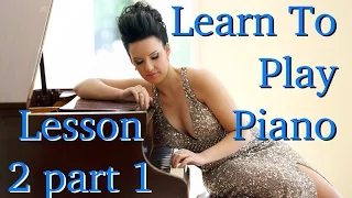 Learn How to Play Piano | EASY | Lesson 2 PART 1