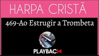 Ao Estrugir a Trombeta (Angelical Trombeta)-Harpa Cristã-469 (Playback) Para Mulher-🎹 Korg Pa3x