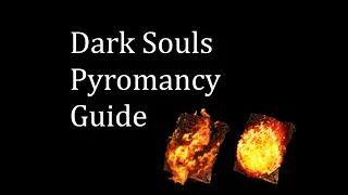 Dark Souls: Pyromancy Guide