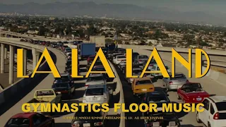 La La Land (Another Day of Sun/Someone in the Crowd) - Gymnastics Floor Music