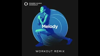 Melody (Workout Remix) by Power Music Workout