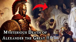 The Mysterious Death of Alexander the Great - What Really Happened ? | History