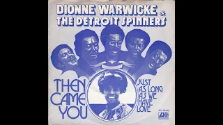 Dionne Warwick and The Spinners - "Then Came You" (1974)