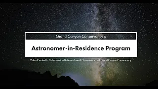 Grand Canyon Conservancy's Astronomer in Residence Program