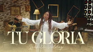 Isabelle Valdez - Tu Gloria (Video Oficial)