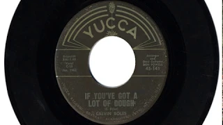 CALVIN BOLES "IF YOU'VE GOT A LOT OF DOUGH" & "EVERYBODY BUT ME"