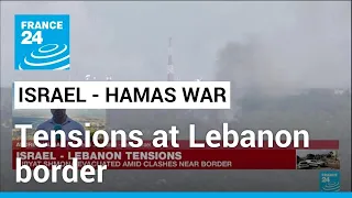 Israel evacuates town near Lebanon as violence flares on border • FRANCE 24 English