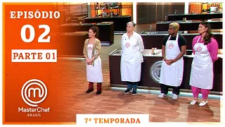 MASTERCHEF BRASIL (21/07/2020) | PARTE 1 | EP 02 | TEMP 07