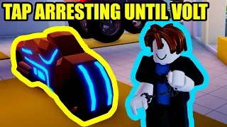 TAP ARRESTING UNTIL I GET VOLT BIKE | Roblox Jailbreak