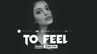 Engin Özkan - To Feel | Tiktok Remix