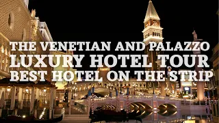 The Venetian and Palazzo Luxury Hotel Tour | Best Hotel on the Strip