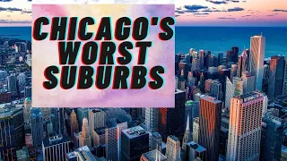 Chicago's Worst Suburbs - Top 10