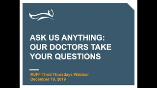 Webinar: "Ask Us Anything: Our Doctors Take Your Questions" December 2019