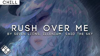 Seven Lions, ILLENIUM & Said The Sky feat. HALIENE - Rush Over Me (Acoustic) | Chill