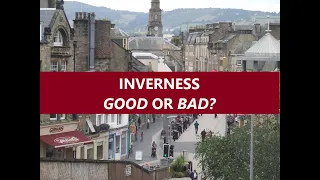 INVERNESS - What is good and bad about this city?
