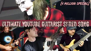 ULTIMATE YOUTUBE GUITARIST SHRED SONG (1M SPECIAL)